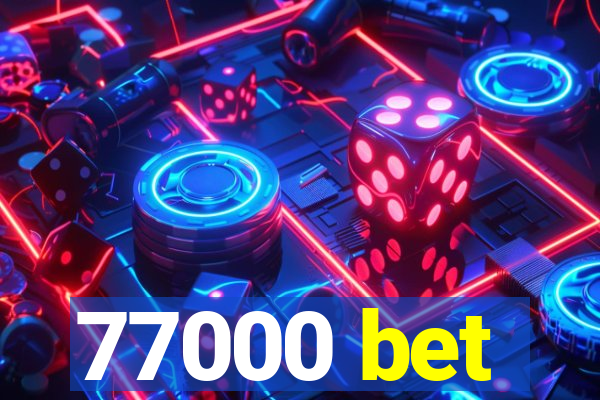 77000 bet